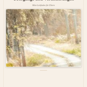 Übergänge und Veränderungen